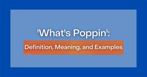 whats poppin meaning|Poppin Meaning and Examples 